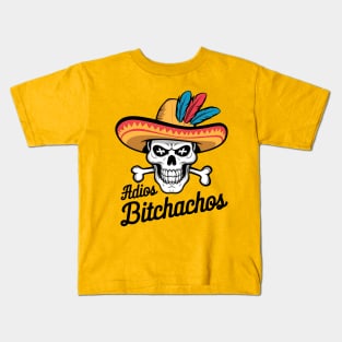 Adios Bitchachos Kids T-Shirt